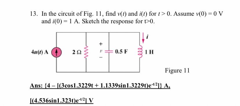 Solved 13. In the circuit of Fig. 11, find v(t) and i(t) for | Chegg.com