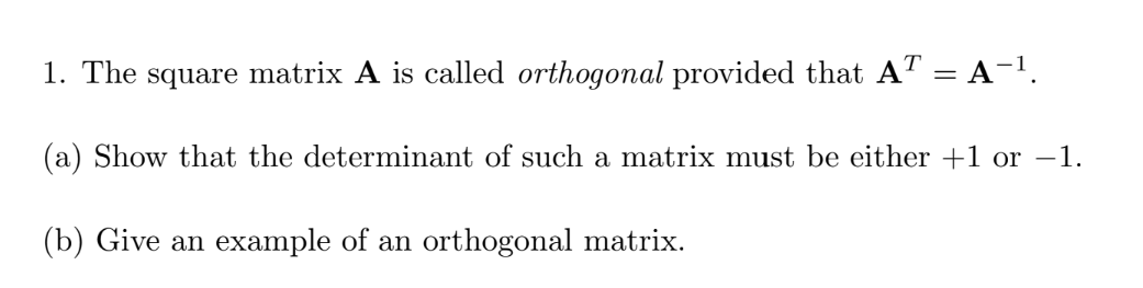 Solved 1. The square matrix A is called orthogonal provided | Chegg.com