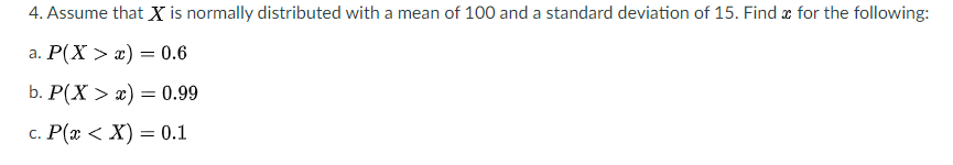 Solved 4. Assume that X is normally distributed with a mean | Chegg.com