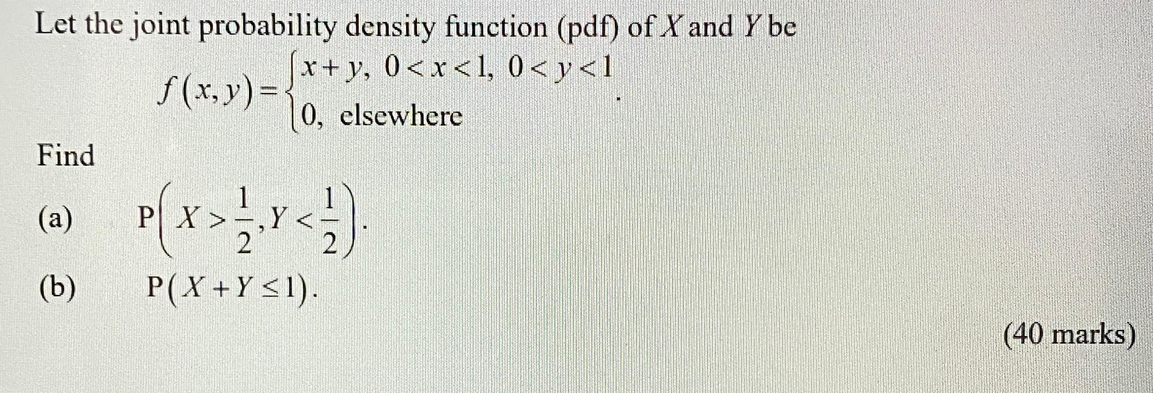 Solved Let the joint probability density function (pdf) of X | Chegg.com