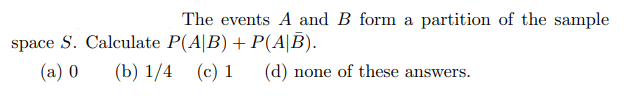 Solved The Events A And B Form A Partition Of The Sample | Chegg.com