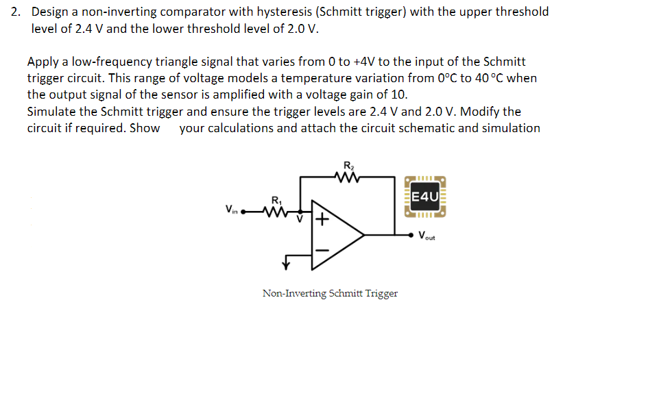 Solved 2. Design a noninverting comparator with hysteresis