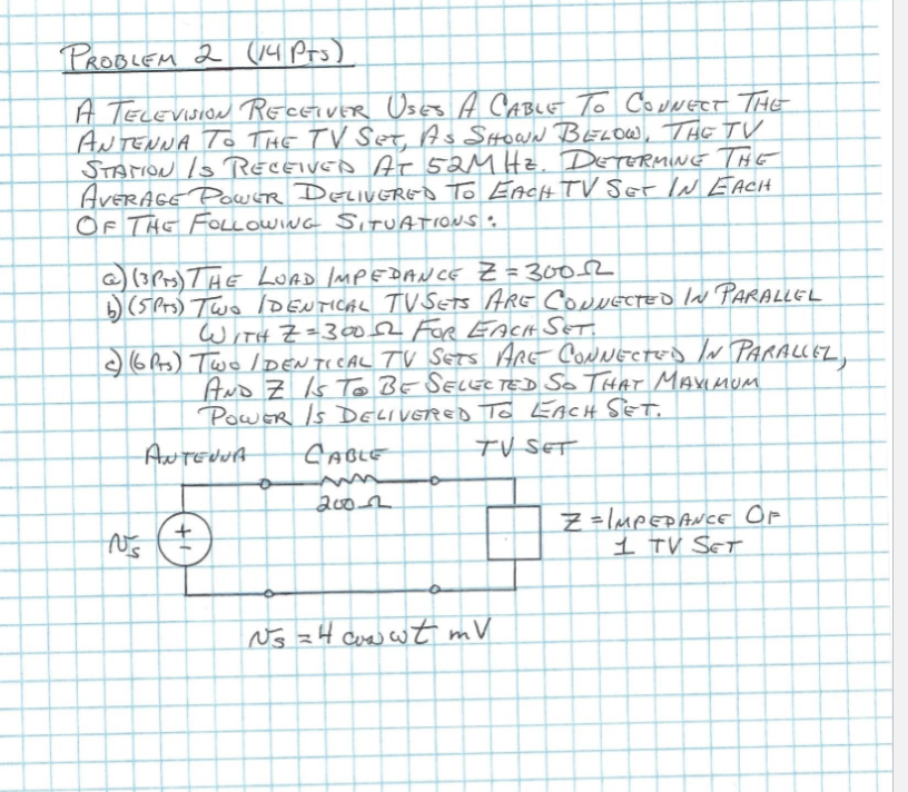 Solved PROBLEM 2 (14Prs) A TELEVISION RECETIVER USES A CABLE | Chegg.com