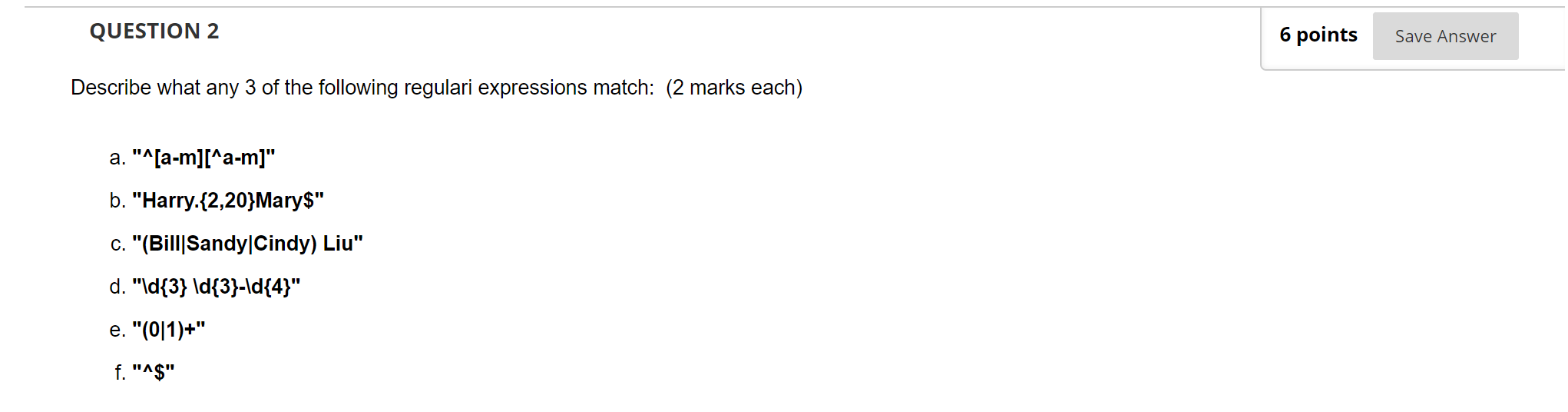 Solved QUESTION 2 6 points Save Answer Describe what any 3 | Chegg.com