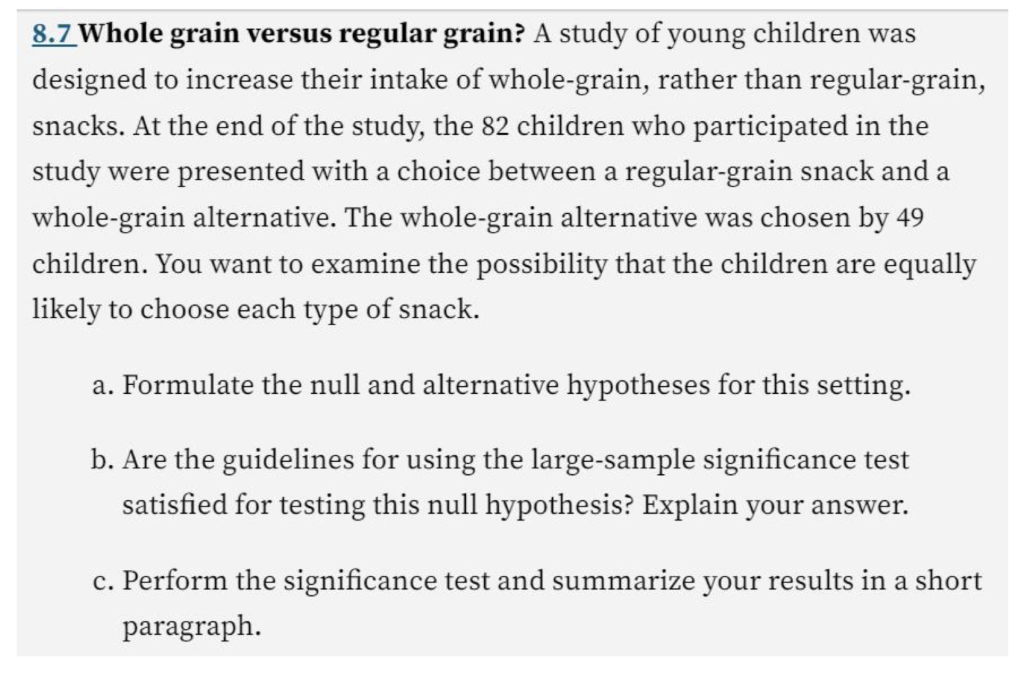 Solved 8.7 Whole grain versus regular grain? A study of