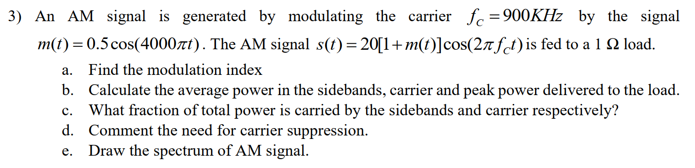 Solved 3) An AM signal is generated by modulating the | Chegg.com