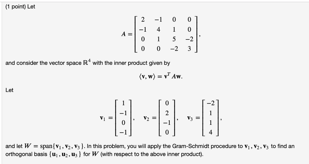 Solved (1 point) Let [ 2 -1 0 0 1 -1 A = 4 1 0 10 1 Lo 0 5 | Chegg.com