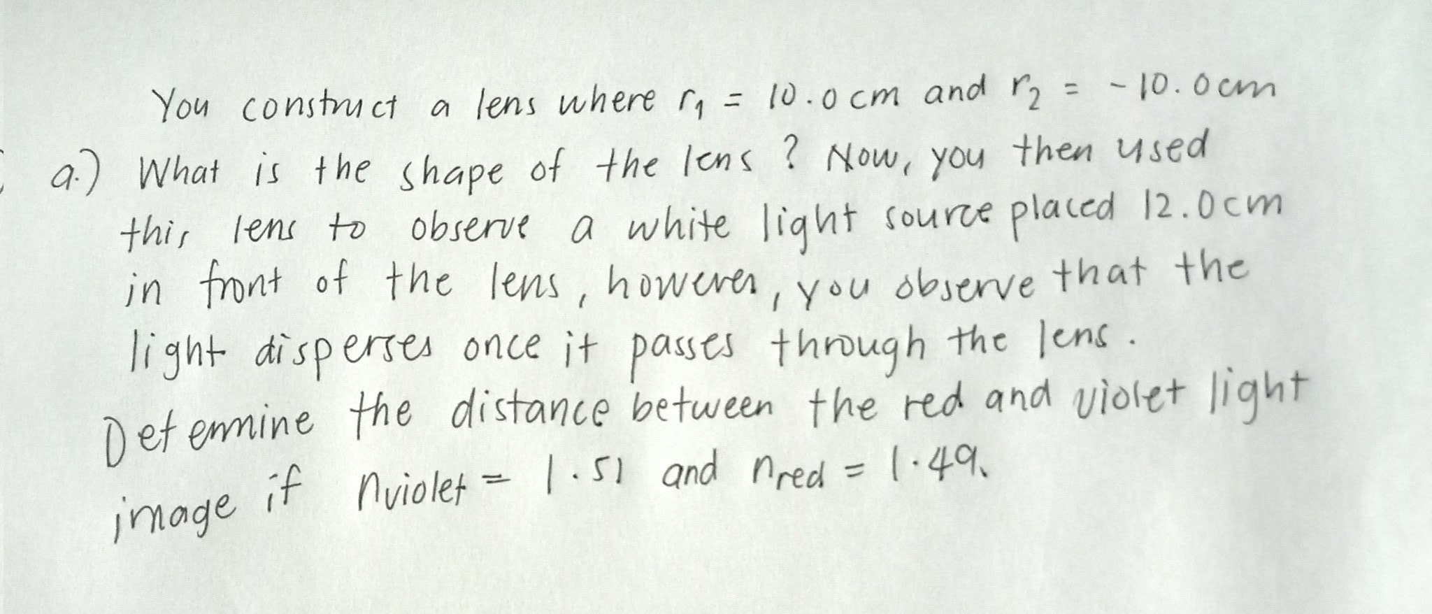 Solved You construct a lens where r1=10.0 cm and r2=−10.0 cm | Chegg.com