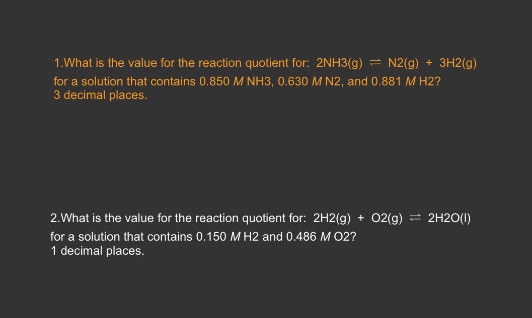 Solved 1. What is the value for the reaction quotient for: | Chegg.com