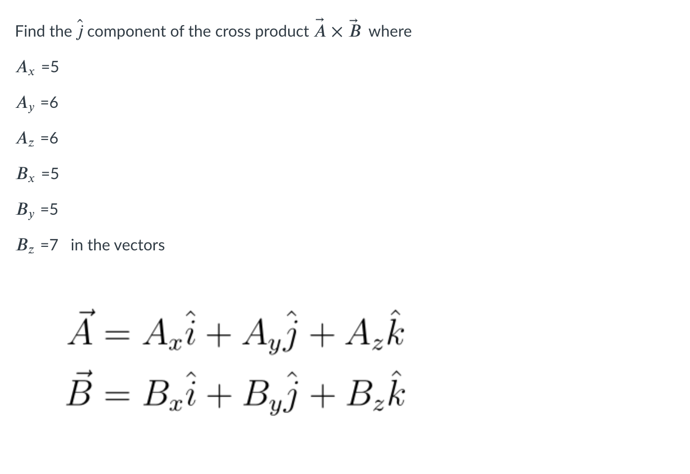 Solved Find the ſ component of the cross product A XB where | Chegg.com
