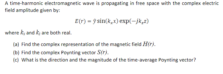 A Time Harmonic Electromagnetic Wave Is Propagating Chegg Com