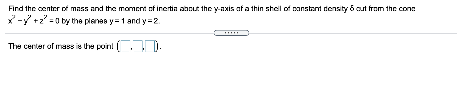 Solved Find The Center Of Mass And The Moment Of Inertia | Chegg.com