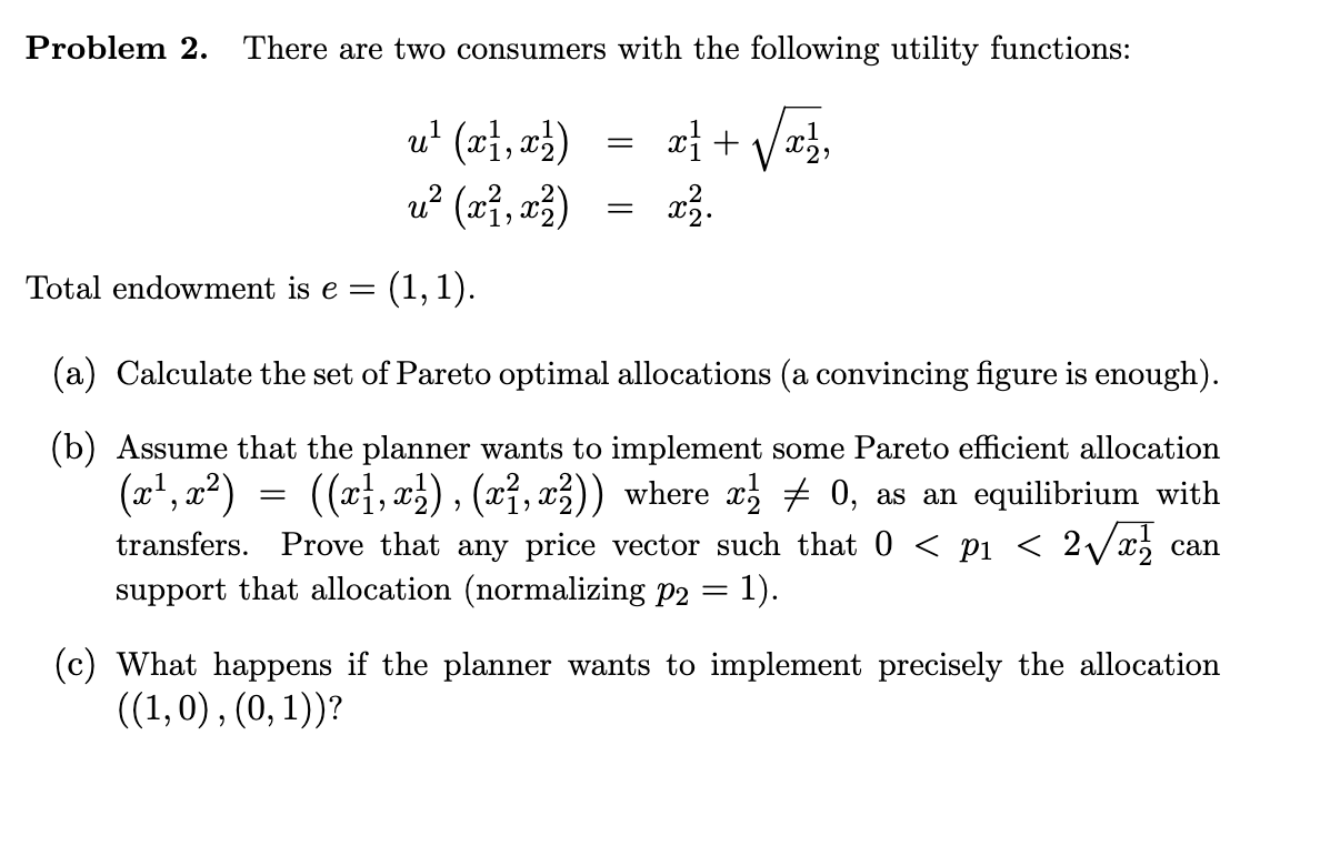 Solved Problem 2. There Are Two Consumers With The Following | Chegg.com