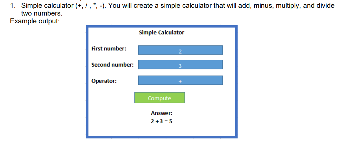 Solved 1. Simple calculator (+,/, *, -). You will create a | Chegg.com