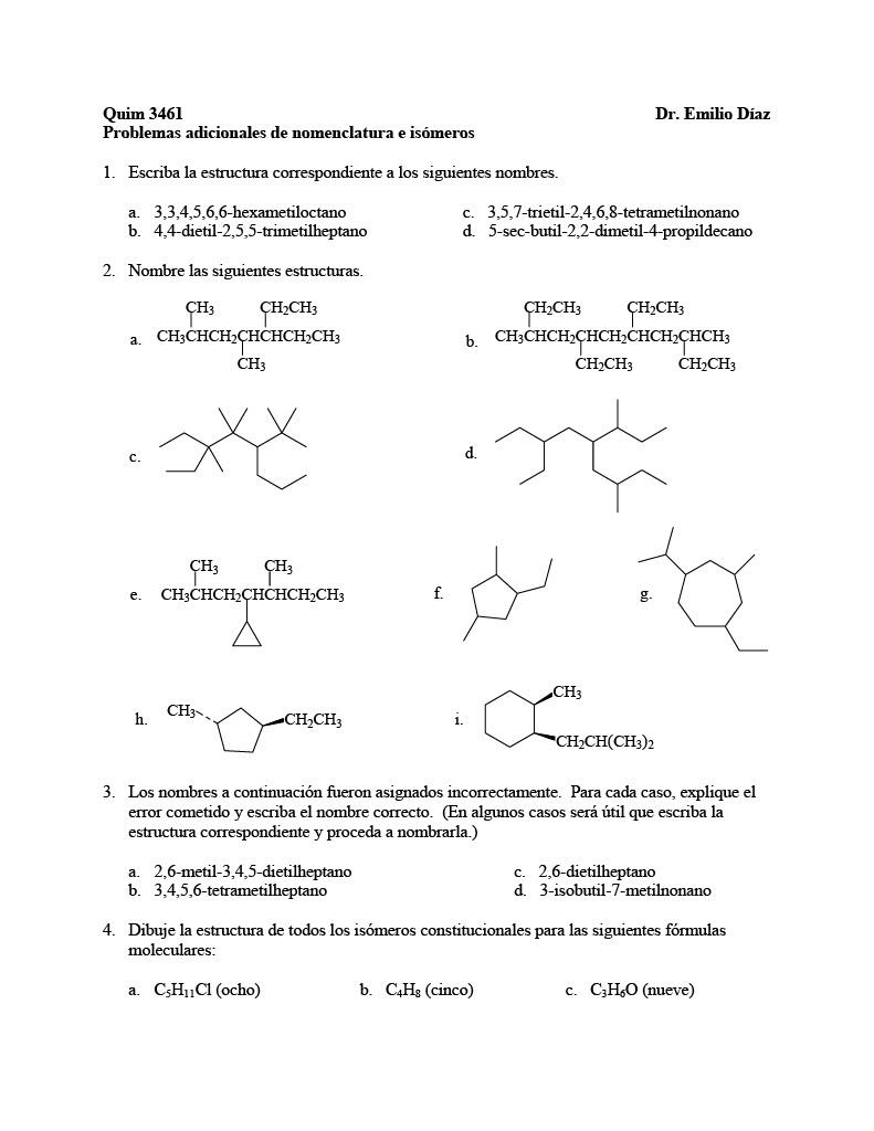 Dr. Emilio Diaz Quim 3461 Problemas adicionales de nomenclatura e isómeros 1. Escriba la estructura correspondiente a los sig