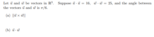 Solved Let ū and be vectors in R3. Suppose ū. u = 16, . w = | Chegg.com