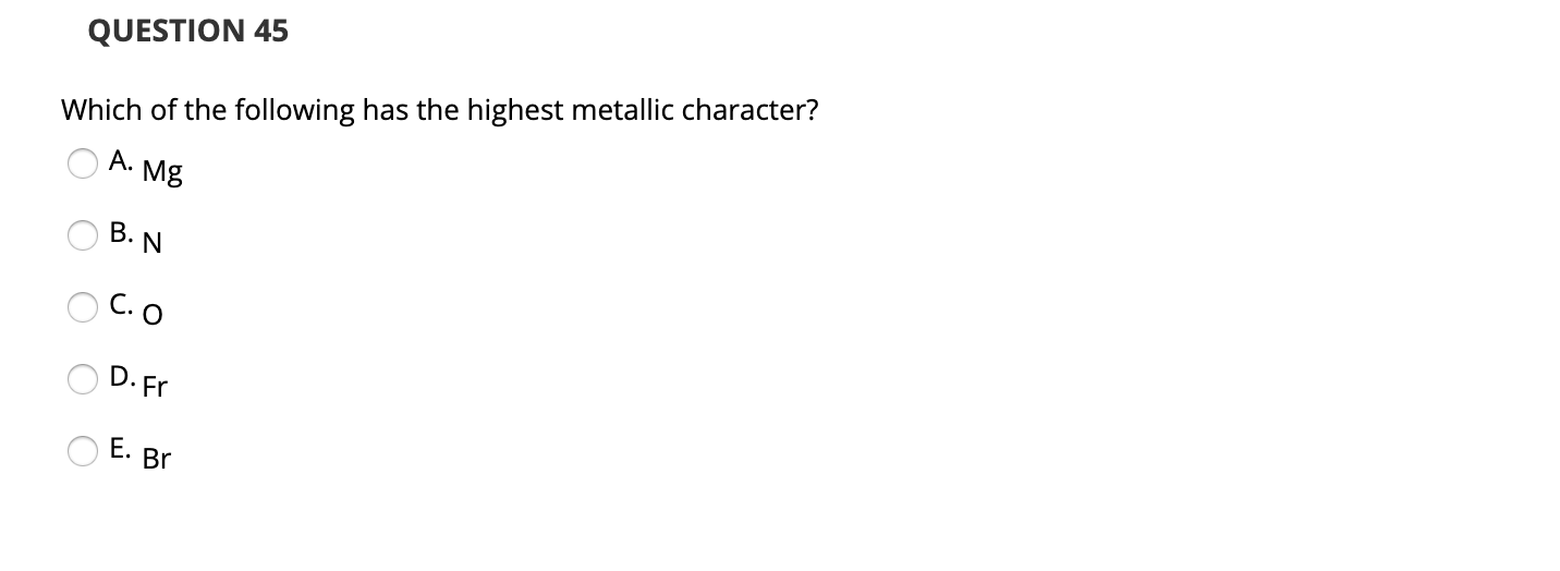 Solved QUESTION 45 Which of the following has the highest