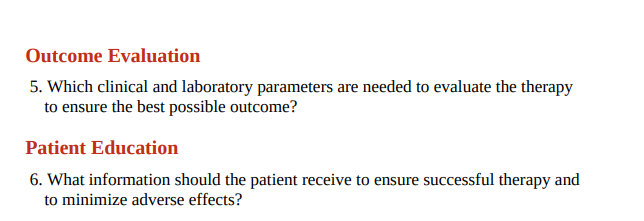 Outcome Evaluation
5. Which clinical and laboratory parameters are needed to evaluate the therapy
to ensure the best possible