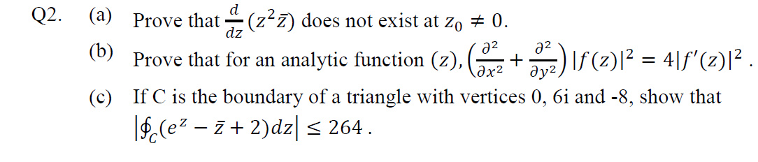 Solved Q2. d dz a2 (a) Prove that , (z-7) does not exist at | Chegg.com