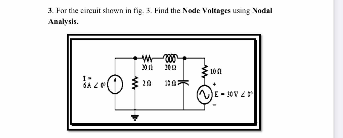 Solved 3. For the circuit shown in fig. 3. Find the Node | Chegg.com