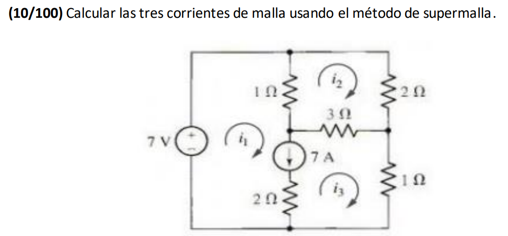 \( (\mathbf{1 0 / 1 0 0 )} \) Calcular las tres corrientes de malla usando el método de supermalla.