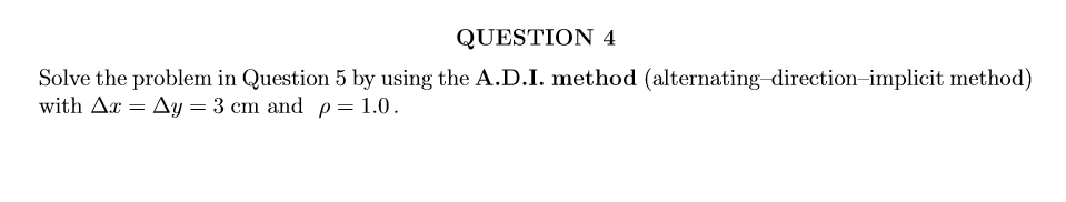 QUESTION 4 Solve the problem in Question 5 by using | Chegg.com
