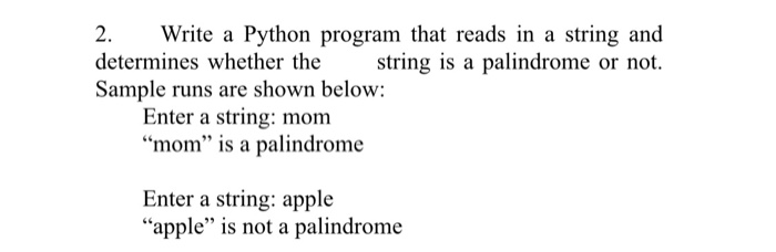 Solved 2. Write a Python program that reads in a string and | Chegg.com
