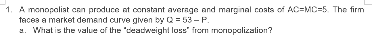 Solved 1. A monopolist can produce at constant average and | Chegg.com