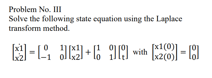 Solved Problem No. III Solve the following state equation | Chegg.com