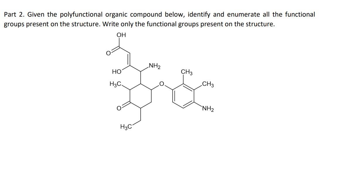 Solved Part 2. Given The Polyfunctional Organic Compound | Chegg.com