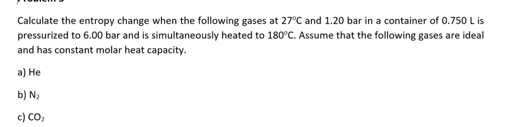 Solved Calculate the entropy change when the following gases | Chegg.com
