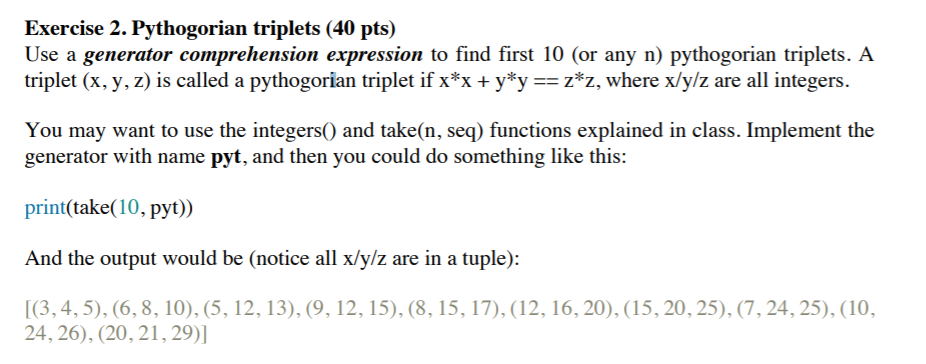 Solved Exercise 2. Pythogorian triplets (40 pts) Use a | Chegg.com