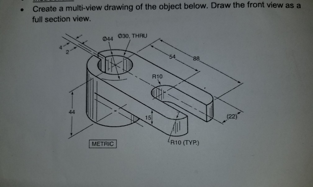 Solved the front view as a Create a multi-view drawing of | Chegg.com
