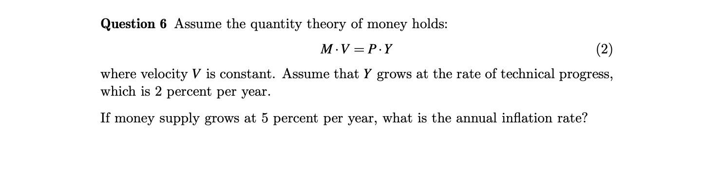 Solved Question 6 Assume the quantity theory of money holds: | Chegg.com