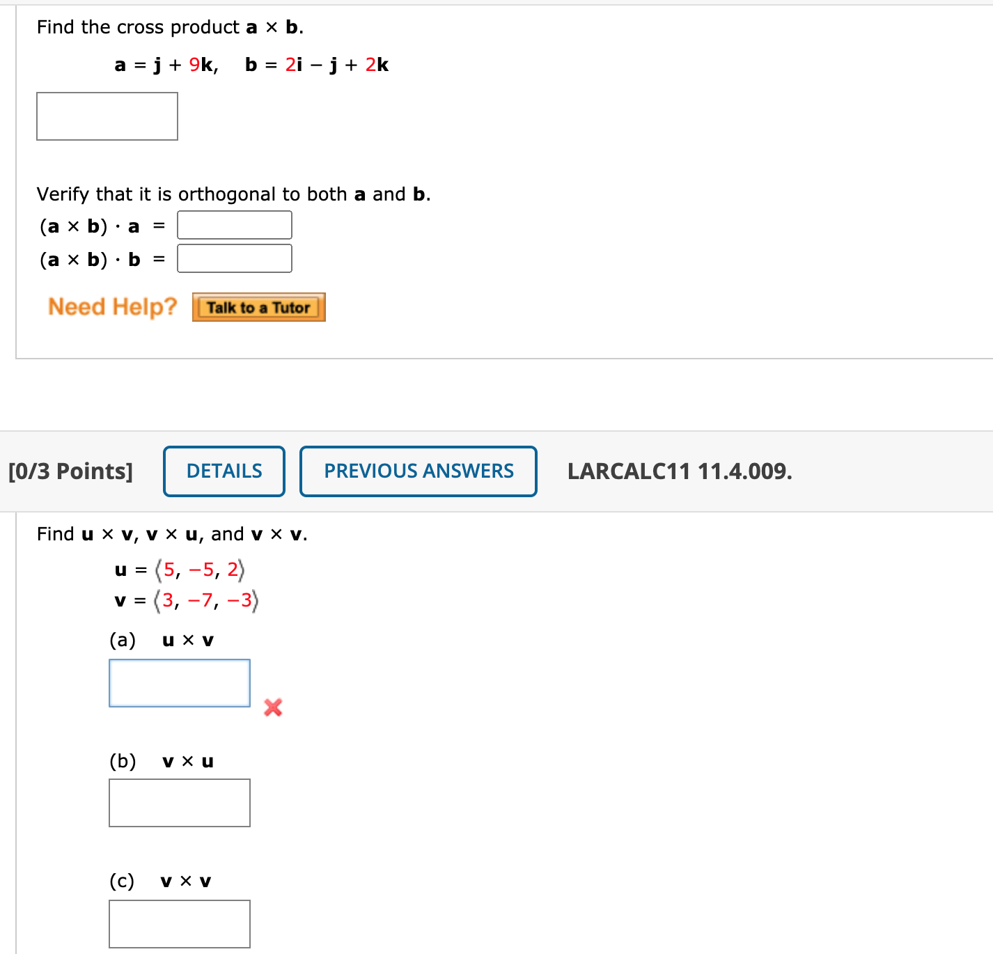Solved Find the cross product a x b. a = j + 9k, b = 2i - j | Chegg.com