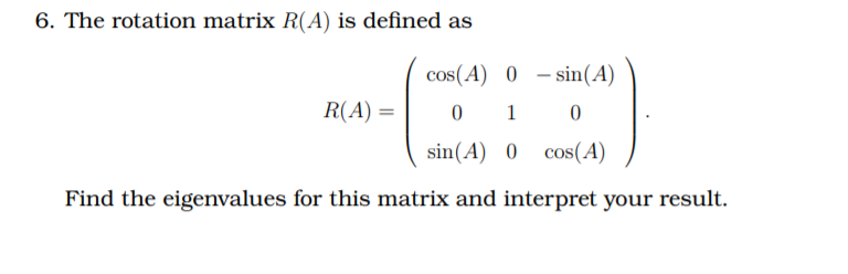 Solved 6. The rotation matrix R(A) is defined as R(A) = | Chegg.com