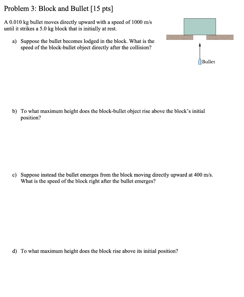 Solved Problem 3: Block and Bullet [15 pts] A 0.010 kg | Chegg.com