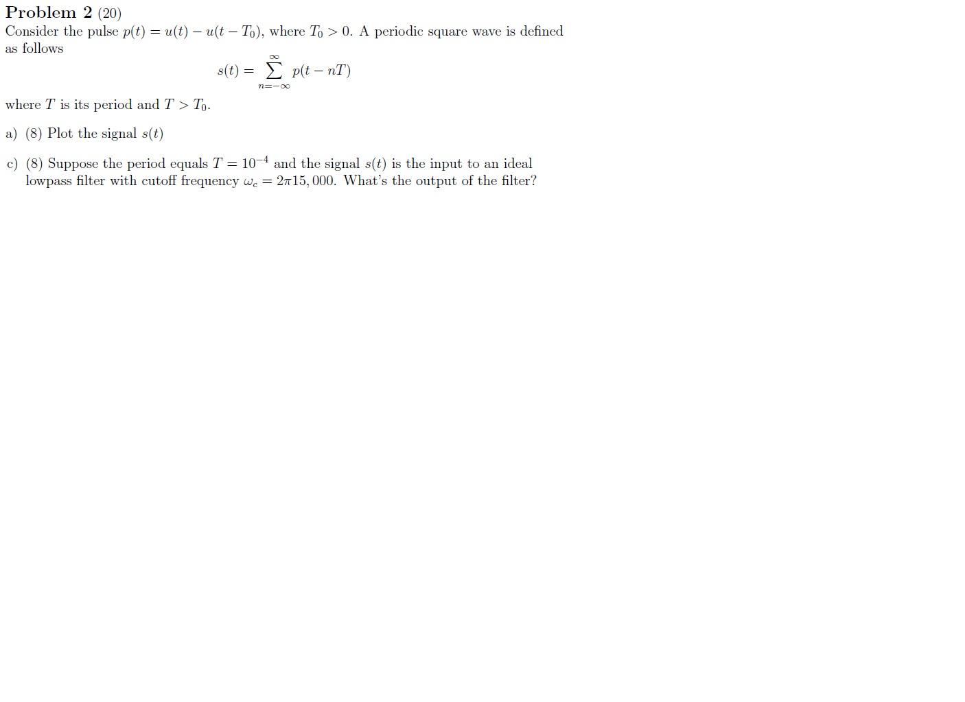 Problem 2 (20) Consider the pulse p(t) = u(t) – uſt – | Chegg.com