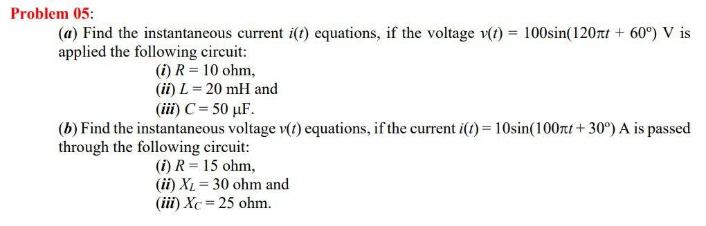 Solved Problem 05: (a) Find the instantaneous current iſt) | Chegg.com