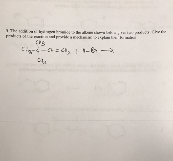Solved The addition of hydrogen bromide to the alkene shown