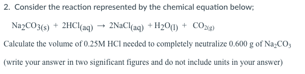 Solved 2. Consider the reaction represented by the chemical | Chegg.com