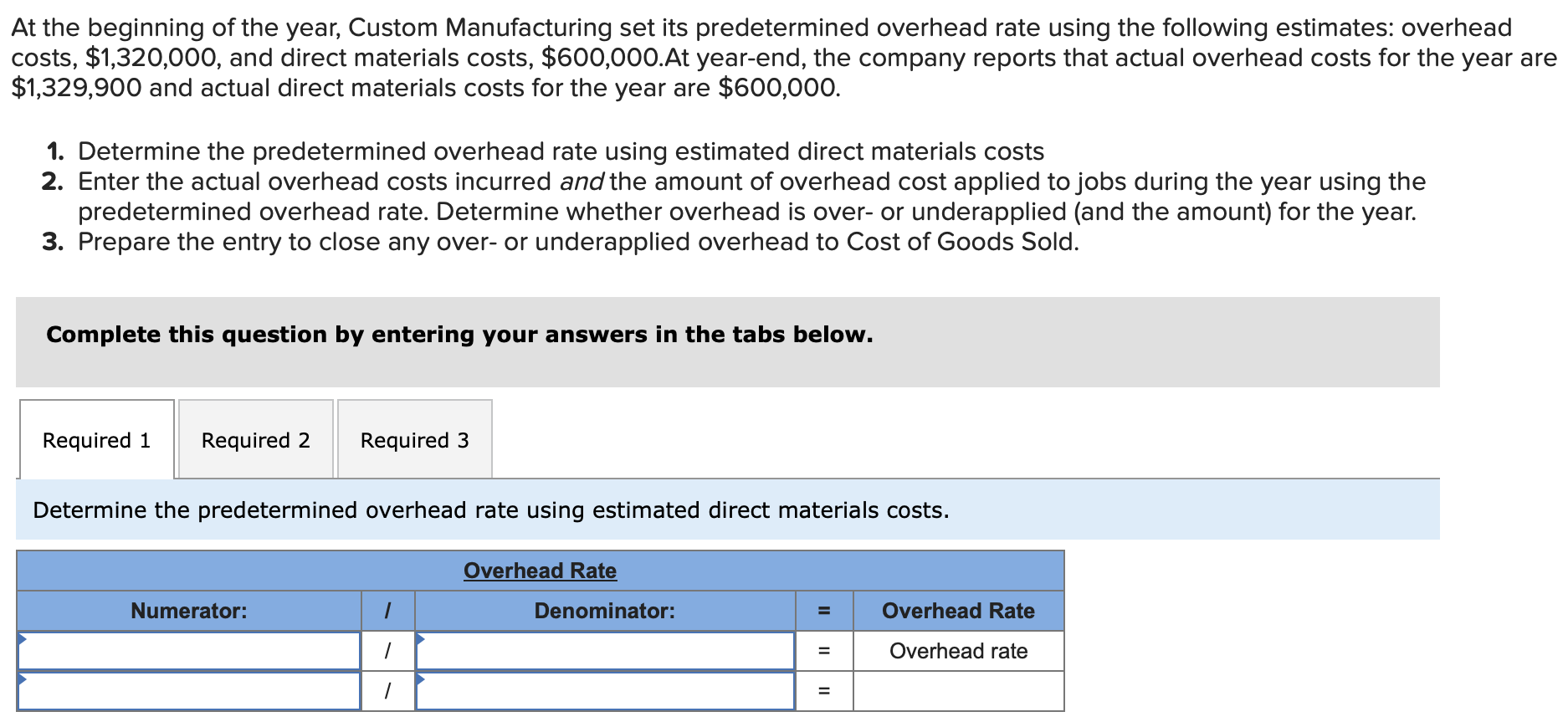 Solved 1 Close underapplied overhead to COGS.At the