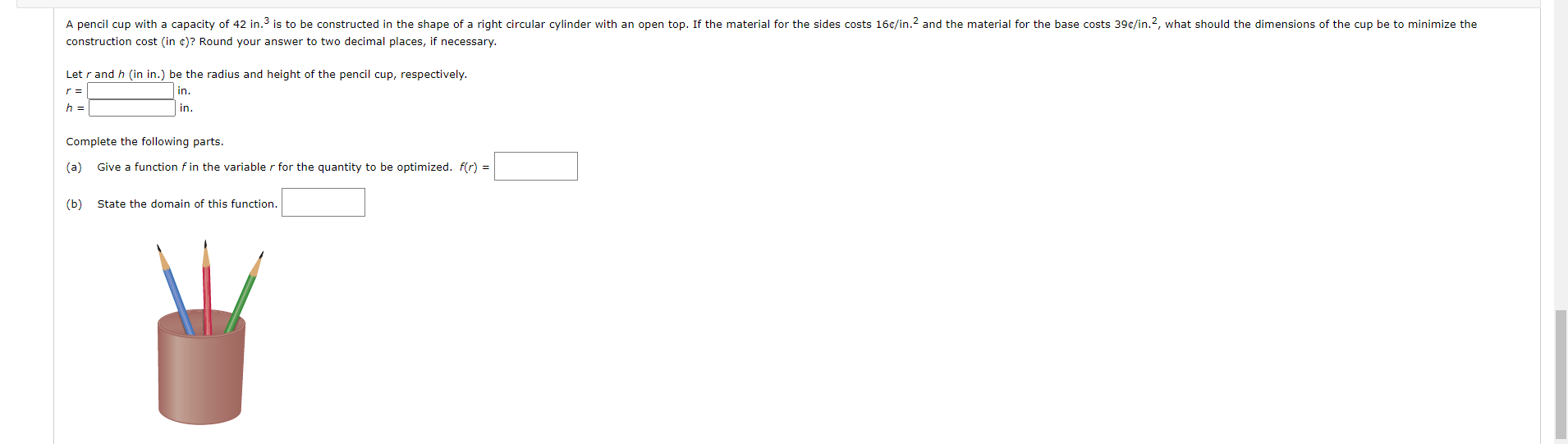 Solved A Pencil Cup With A Capacity Of 42 In 3 Is To Be C Chegg Com