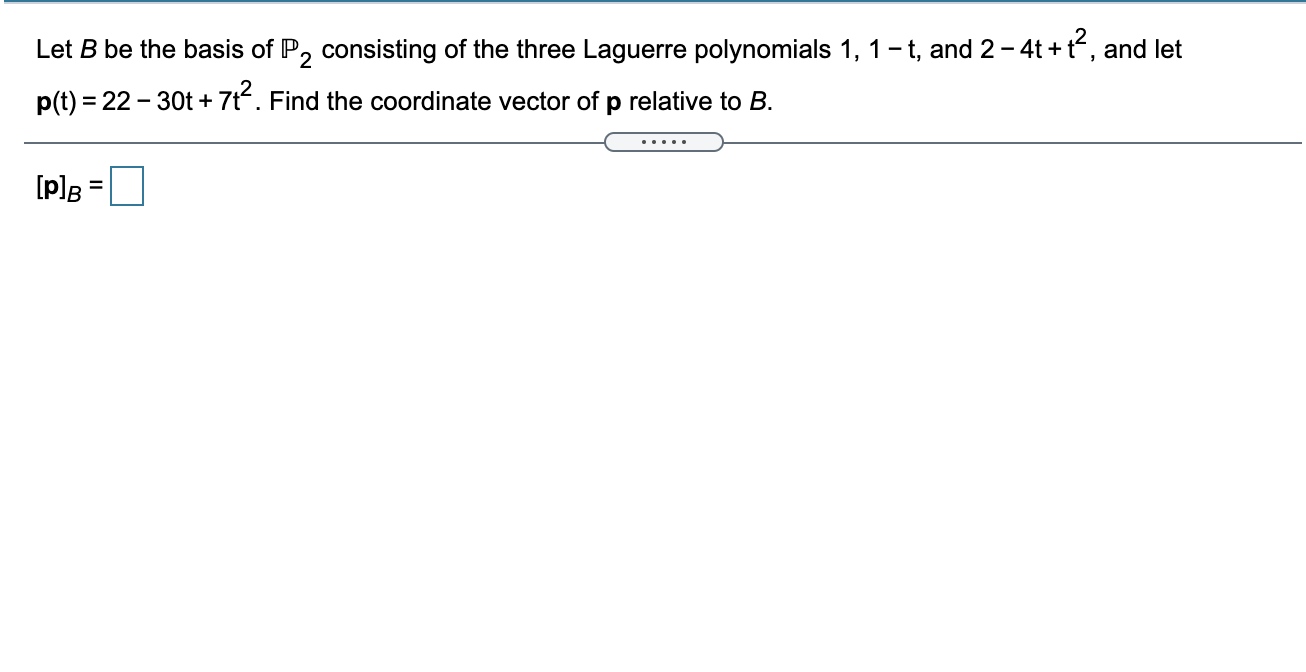 Solved Let B Be The Basis Of P, Consisting Of The Three | Chegg.com