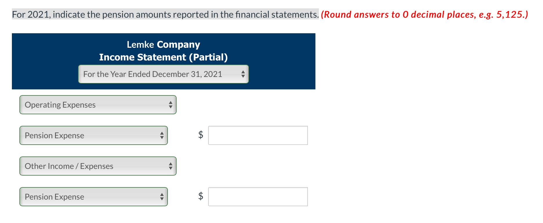 Solved For 2021, indicate the pension amounts reported in