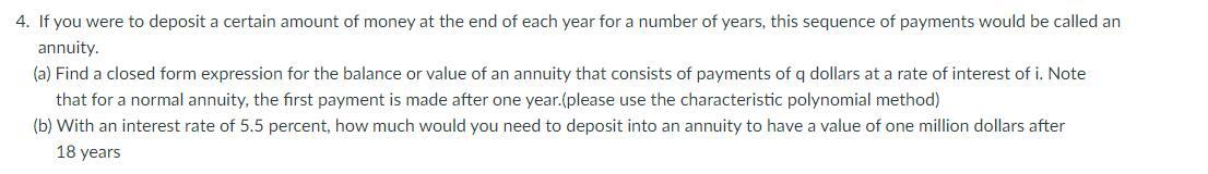 Solved 4. If you were to deposit a certain amount of money | Chegg.com