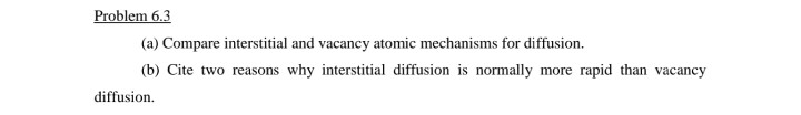 Solved Problem 6.3 (a) Compare interstitial and vacancy | Chegg.com