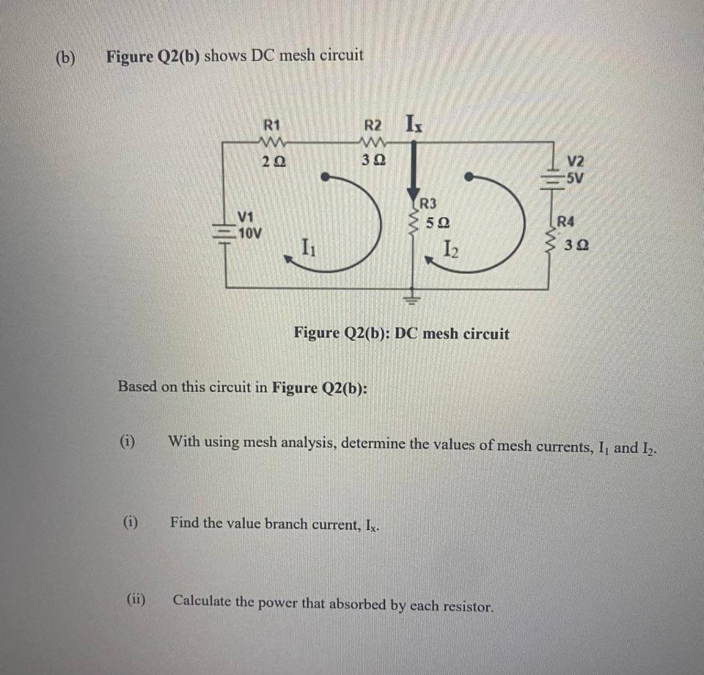 Solved (b) Figure Q2(b) Shows DC Mesh Circuit I. R1 W 20 R2 | Chegg.com