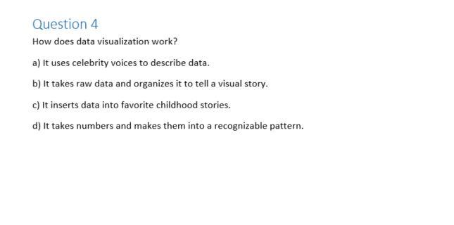 Solved Question 4 How Does Data Visualization Work? A) It | Chegg.com