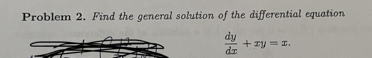 Solved Problem 2. Find the general solution of the | Chegg.com